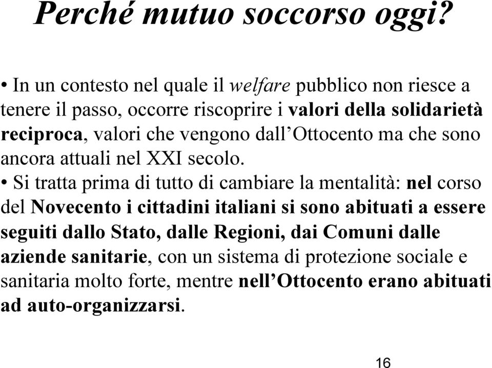 che vengono dall Ottocento ma che sono ancora attuali nel XXI secolo.