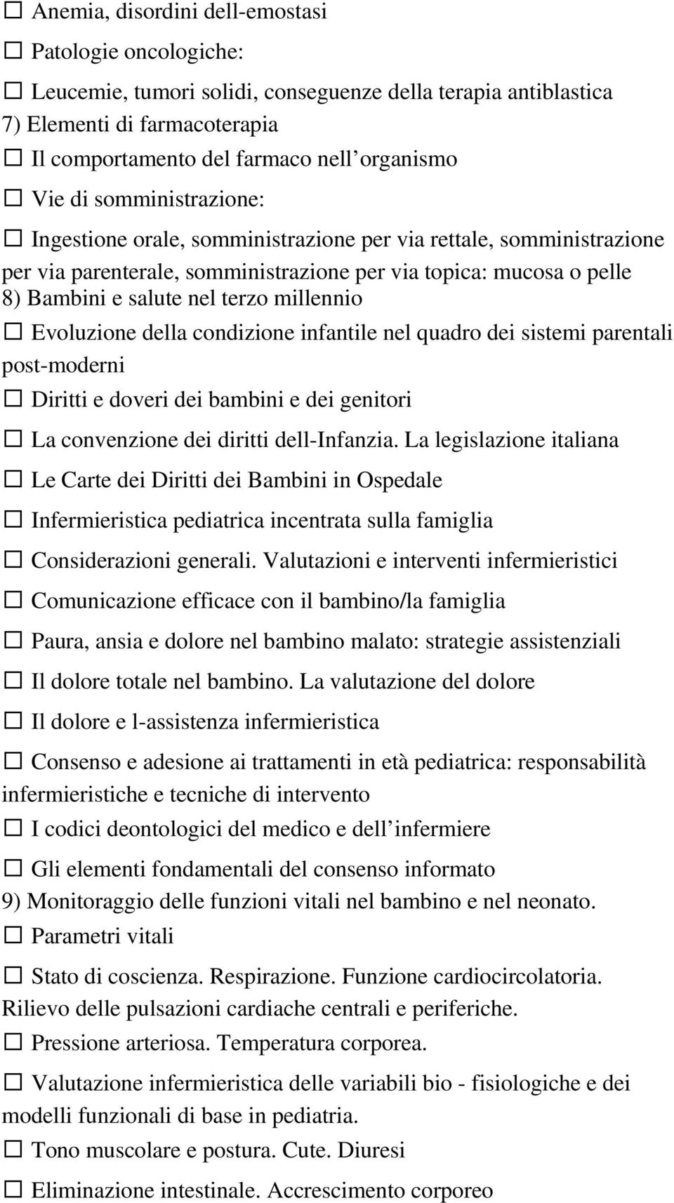 Evoluzione della condizione infantile nel quadro dei sistemi parentali post-moderni Diritti e doveri dei bambini e dei genitori La convenzione dei diritti dell-infanzia.