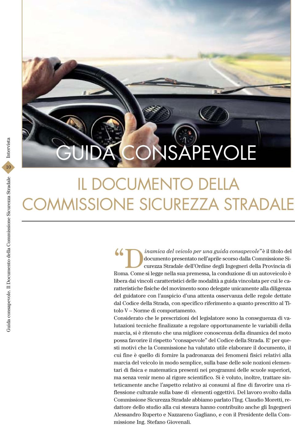 aprile scorso dalla Commissione Sicurezza Stradale dell Ordine degli Ingegneri della Provincia di Dinamica Roma.