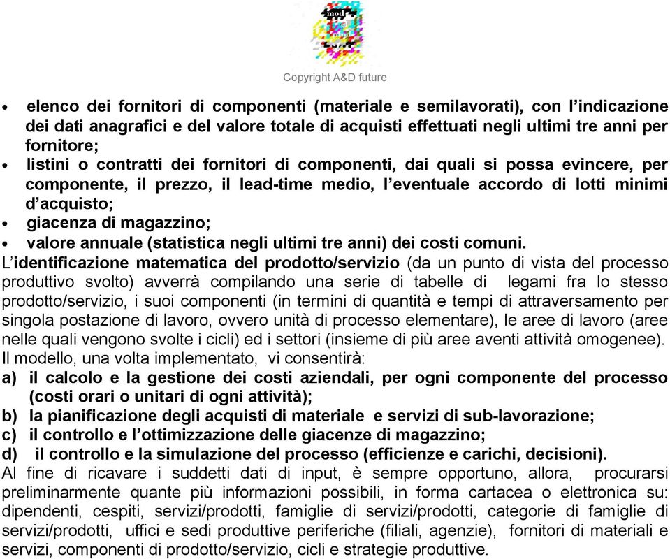 annuale (statistica negli ultimi tre anni) dei costi comuni.