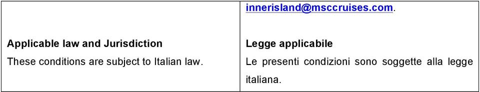 conditions are subject to Italian law.