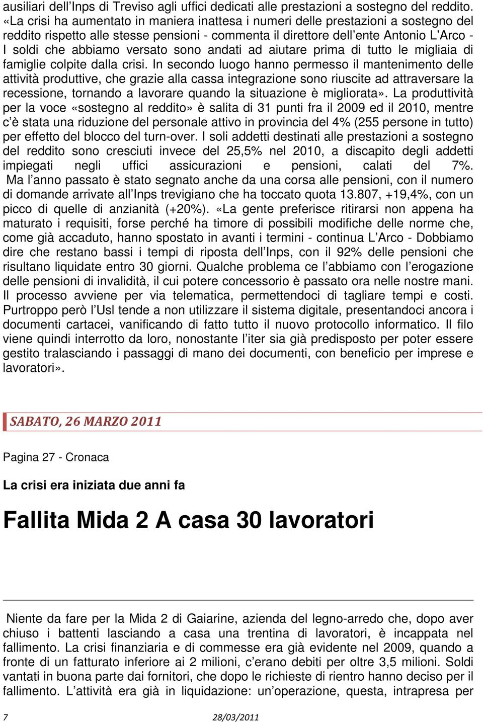 versato sono andati ad aiutare prima di tutto le migliaia di famiglie colpite dalla crisi.