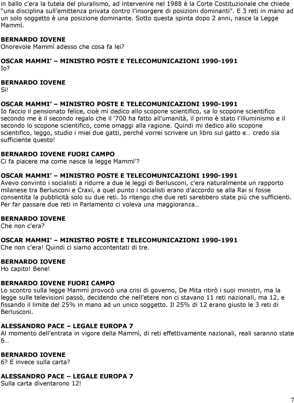 OSCAR MAMMI MINISTRO POSTE E TELECOMUNICAZIONI 1990-1991 Io? Si!