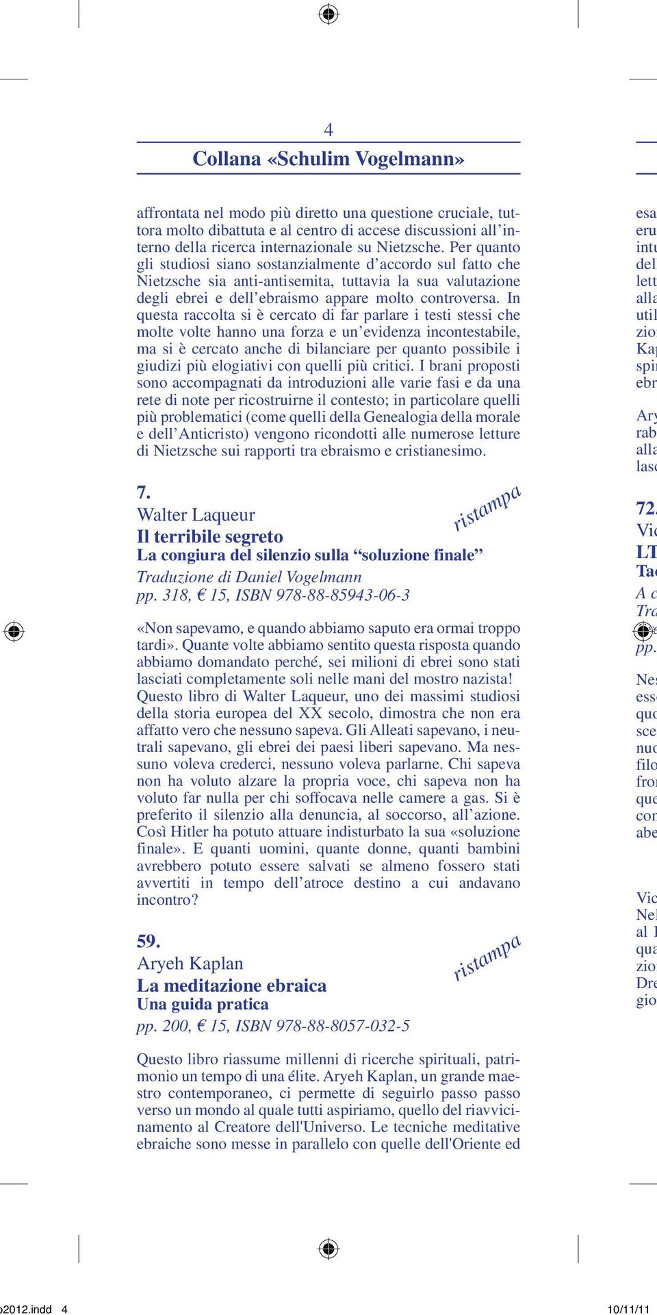 In questa raccolta si è cercato di far parlare i testi stessi che molte volte hanno una forza e un evidenza incontestabile, ma si è cercato anche di bilanciare per quanto possibile i giudizi più