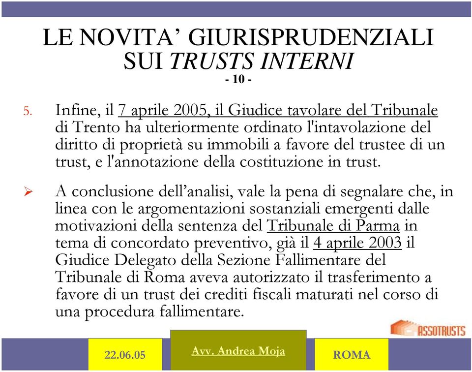 un trust, e l'annotazione della costituzione in trust.