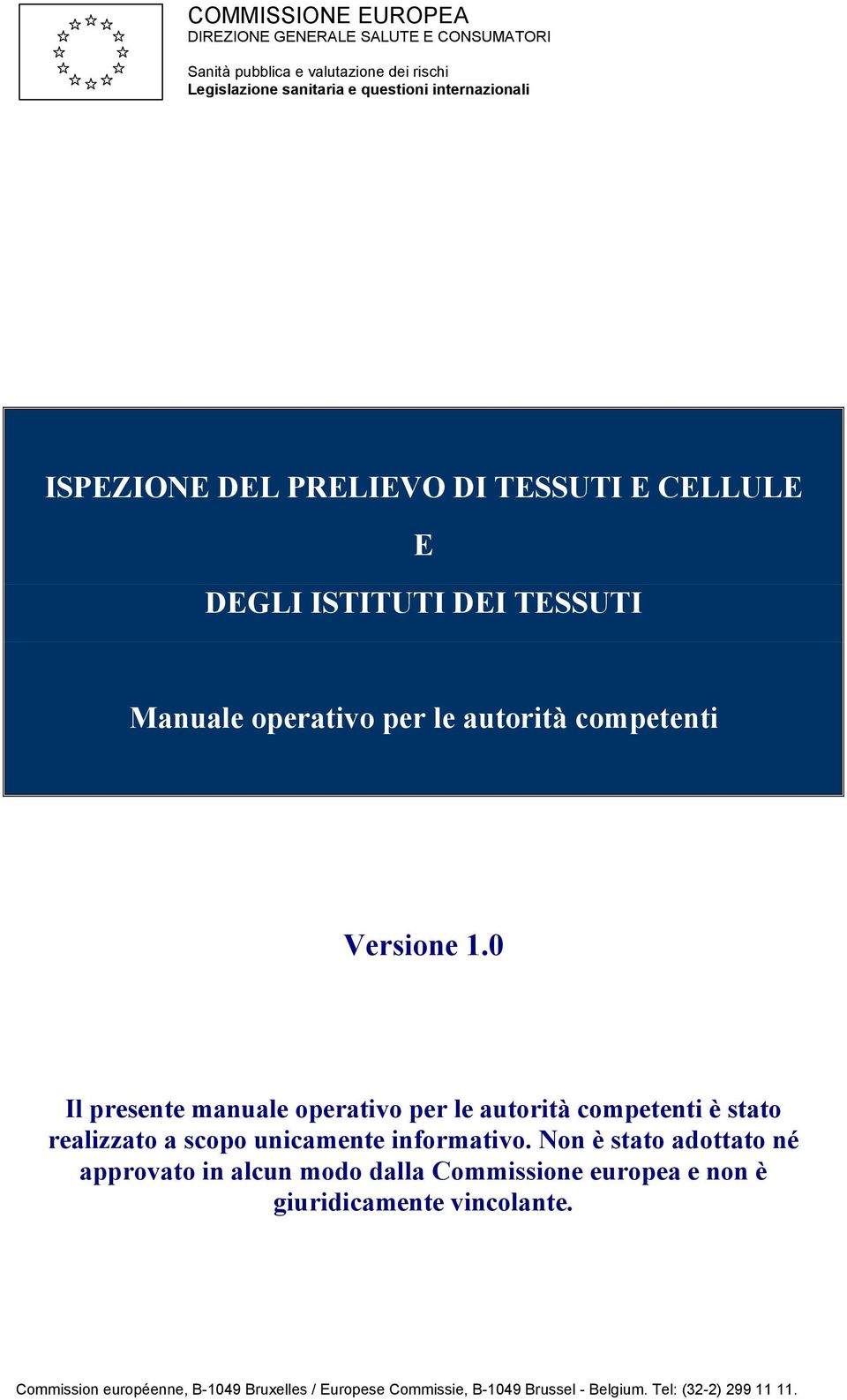 0 Il presente manuale operativo per le autorità competenti è stato realizzato a scopo unicamente informativo.