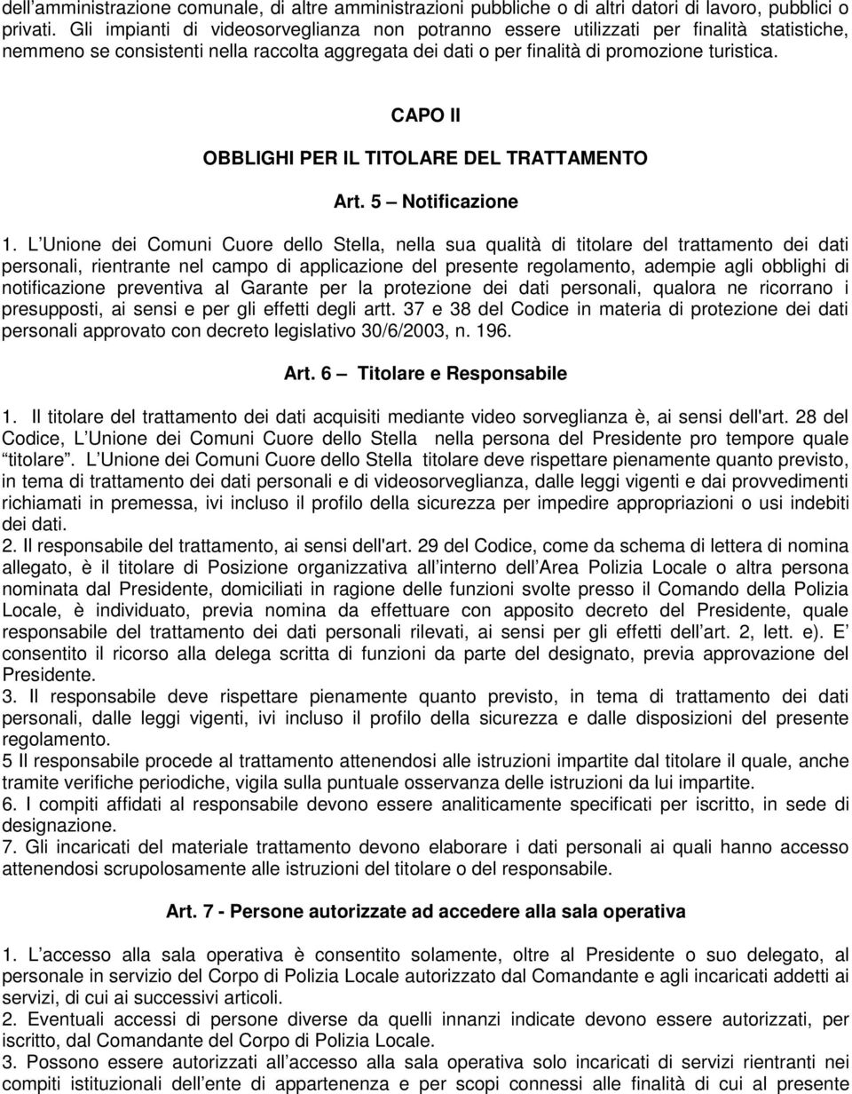 CAPO II OBBLIGHI PER IL TITOLARE DEL TRATTAMENTO Art. 5 Notificazione 1.