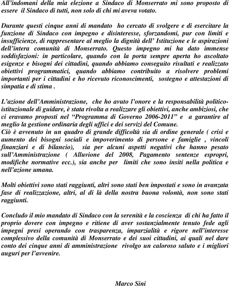 la dignità dell Istituzione e le aspirazioni dell intera comunità di Monserrato.