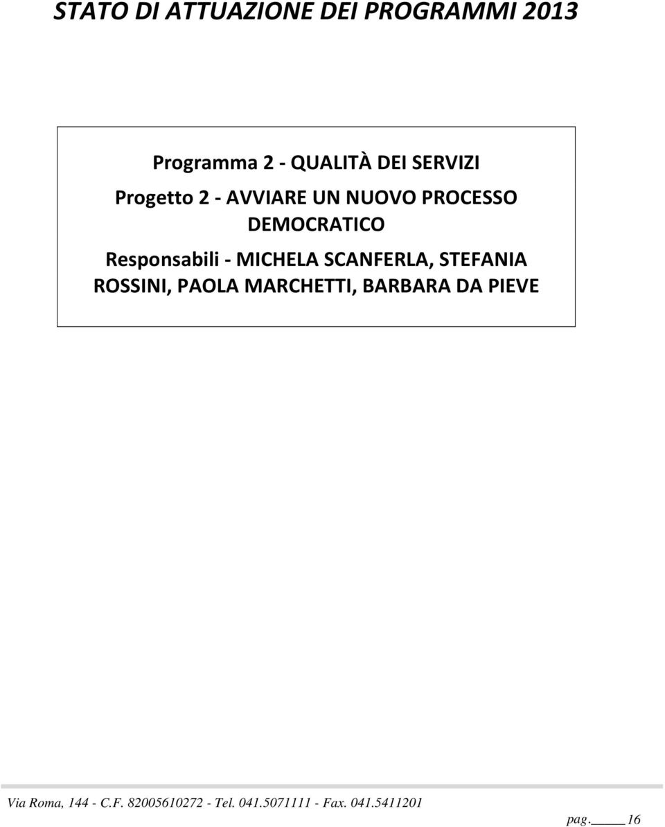 PROCESSO DEMOCRATICO Responsabili - MICHELA SCANFERLA,