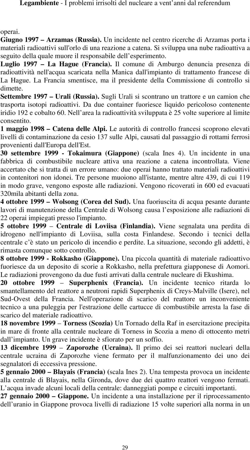 Il comune di Amburgo denuncia presenza di radioattività nell'acqua scaricata nella Manica dall'impianto di trattamento francese di La Hague.