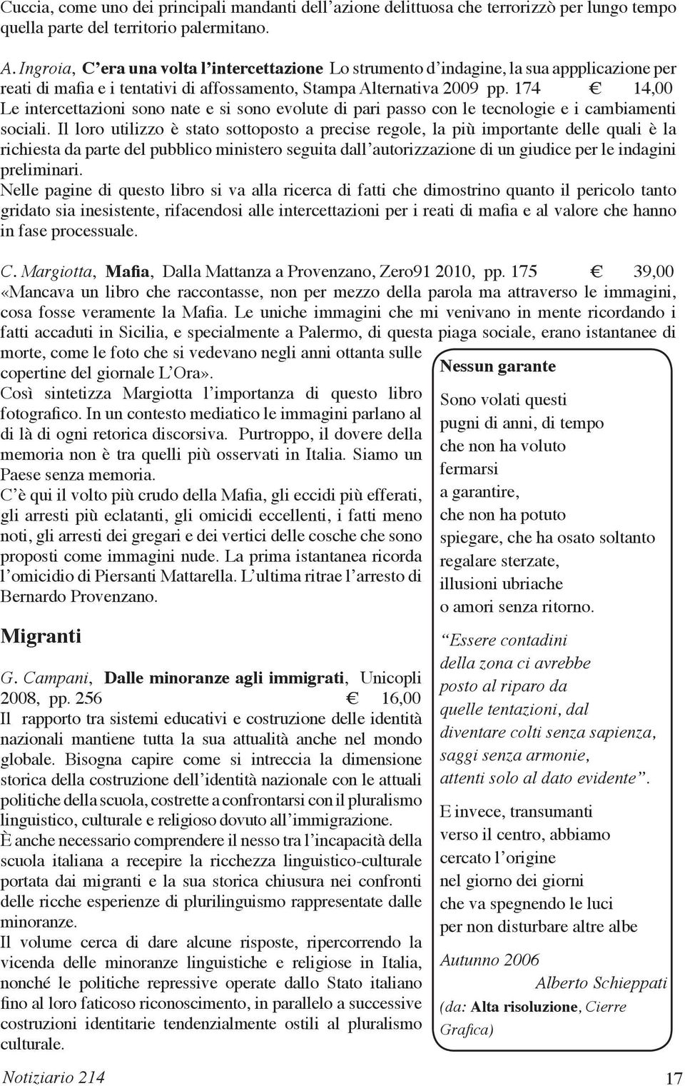 174 14,00 Le intercettazioni sono nate e si sono evolute di pari passo con le tecnologie e i cambiamenti sociali.