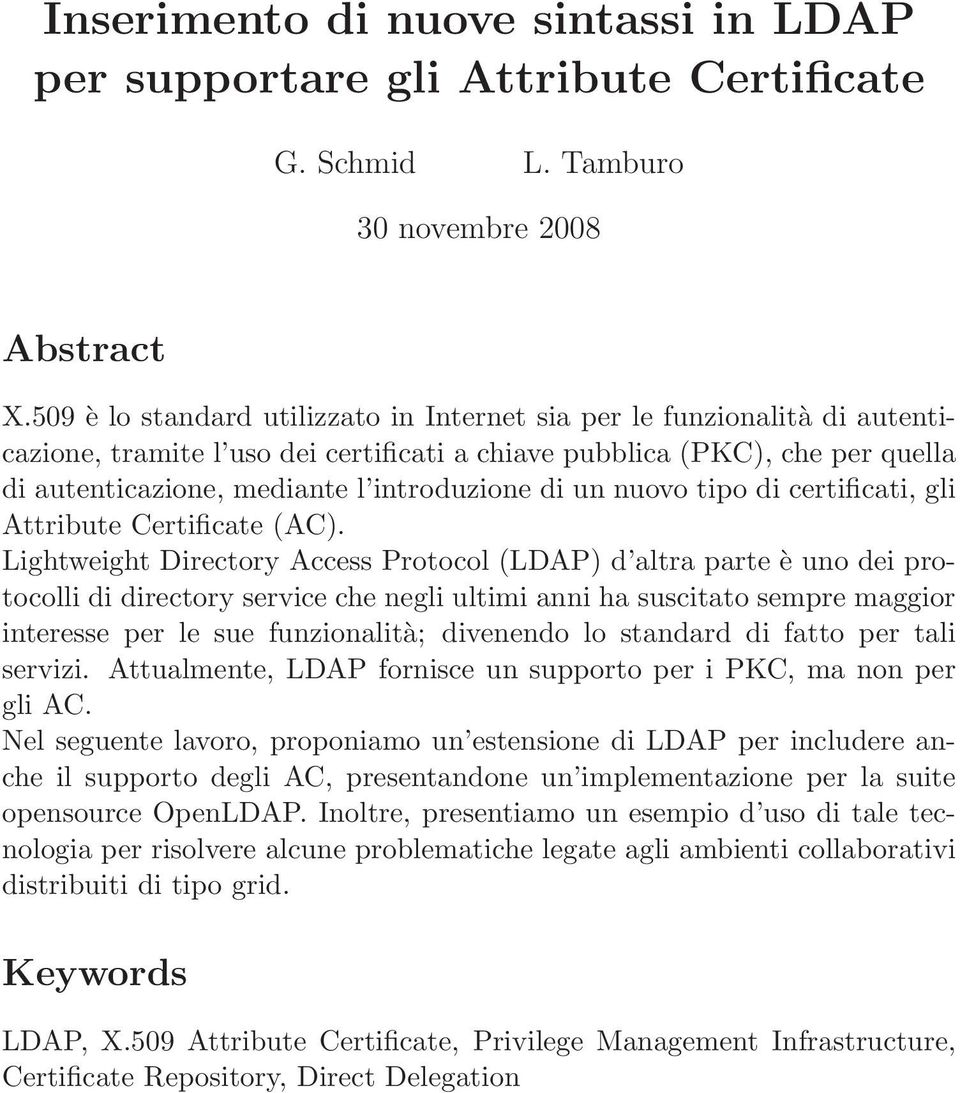 un nuovo tipo di certificati, gli Attribute Certificate (AC).