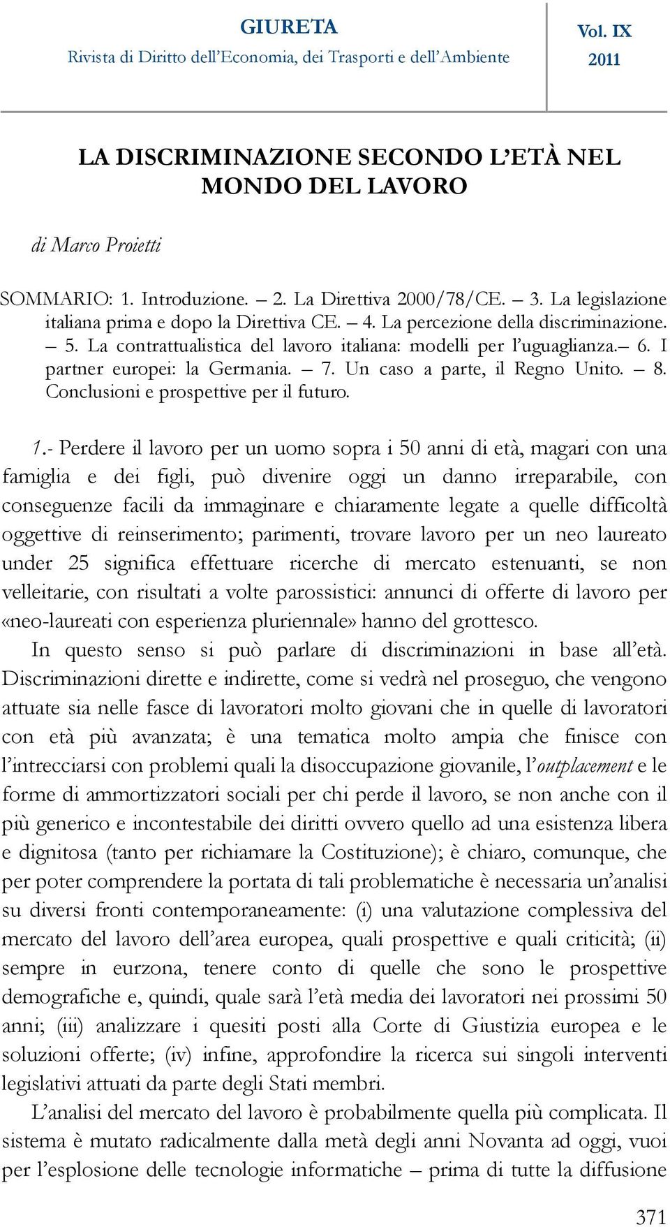 Conclusioni e prospettive per il futuro. 1.