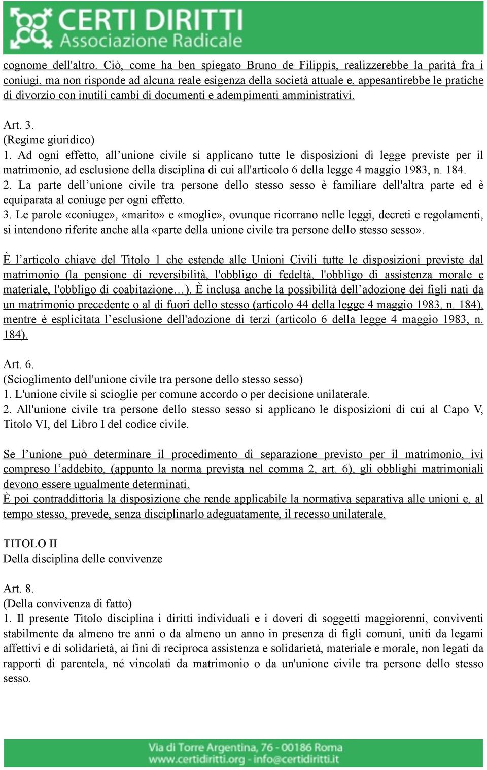 inutili cambi di documenti e adempimenti amministrativi. Art. 3. (Regime giuridico) 1.