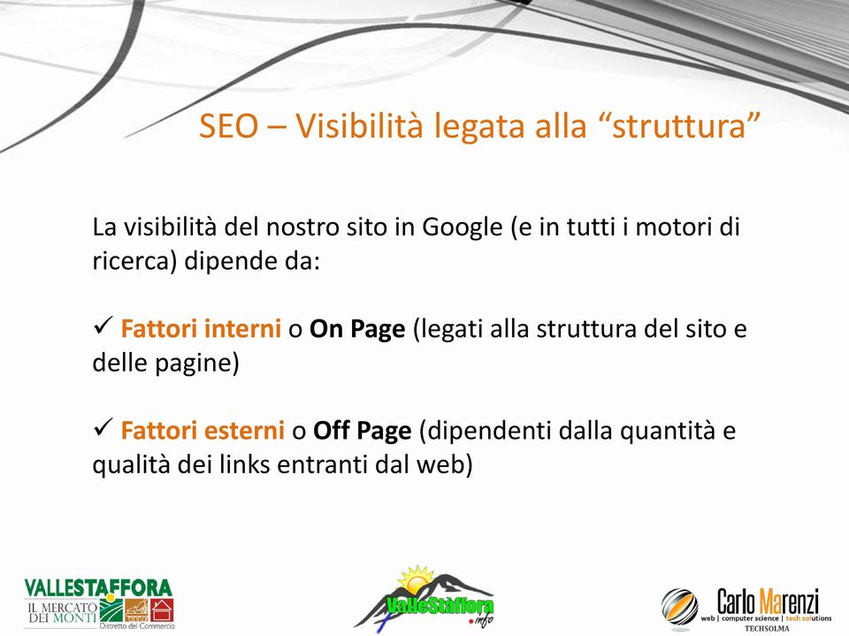 On Page (legati alla struttura del sito e delle pagine) Fattori esterni