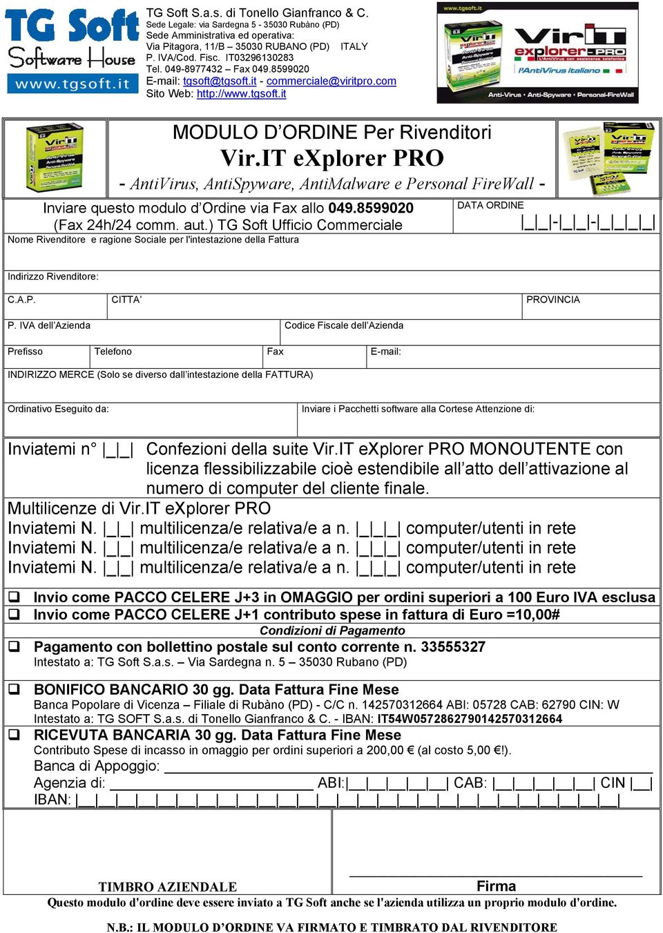 IT explorer PRO - AntiVirus, AntiSpyware, AntiMalware e Personal FireWall - Inviare questo modulo d Ordine via Fax allo 049.8599020 (Fax 24h/24 comm. aut.