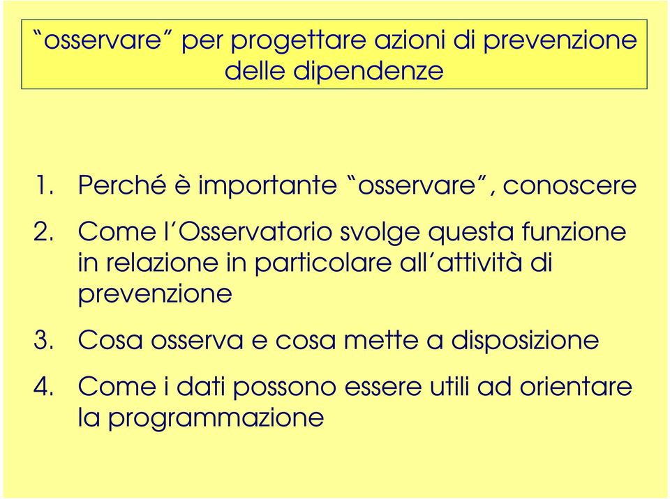 Come l Osservatorio svolge questa funzione in relazione in particolare all