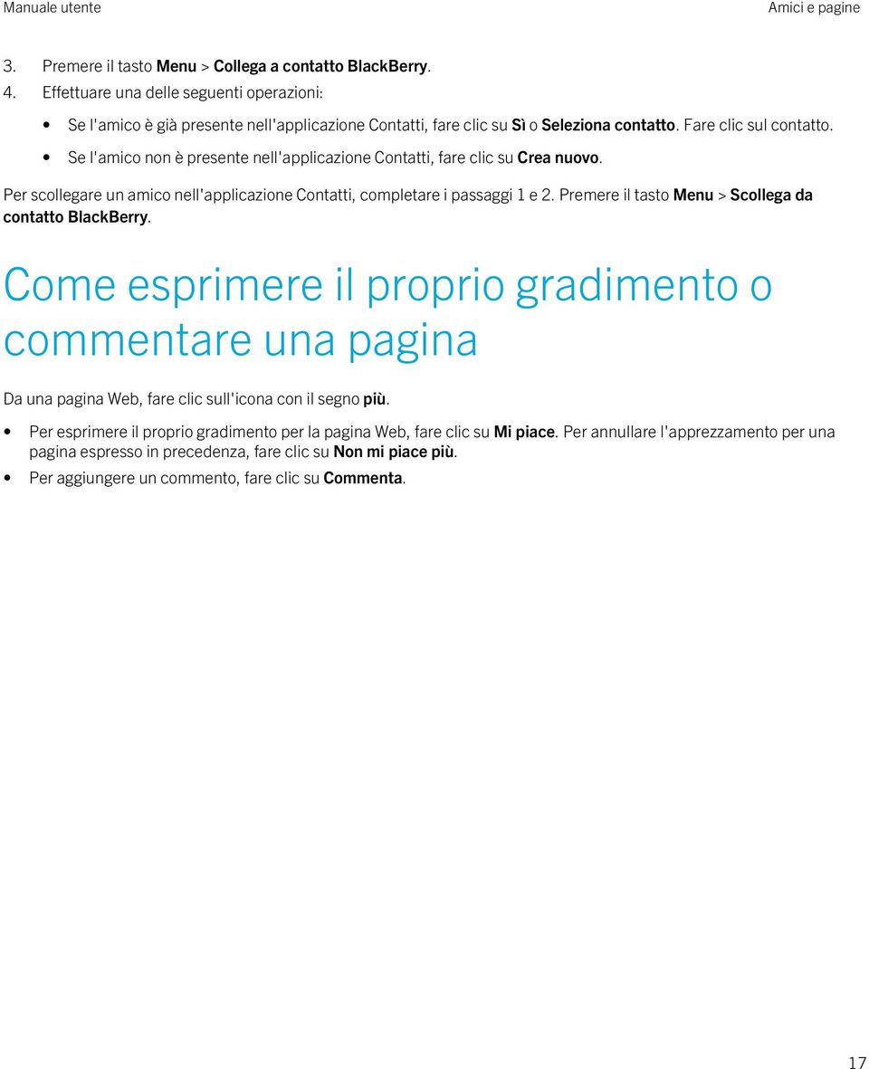 Se l'amico non è presente nell'applicazione Contatti, fare clic su Crea nuovo. Per scollegare un amico nell'applicazione Contatti, completare i passaggi 1 e 2.