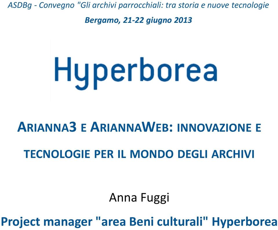 ARIANNAWEB: INNOVAZIONE E TECNOLOGIE PER IL MONDO DEGLI