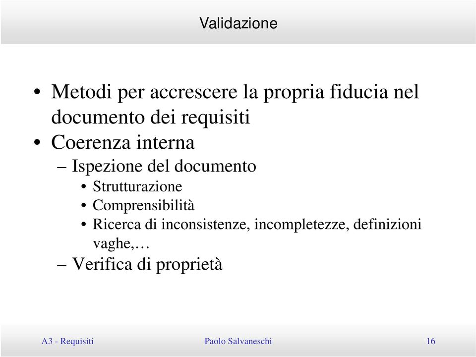 Strutturazione Comprensibilità Ricerca di inconsistenze,