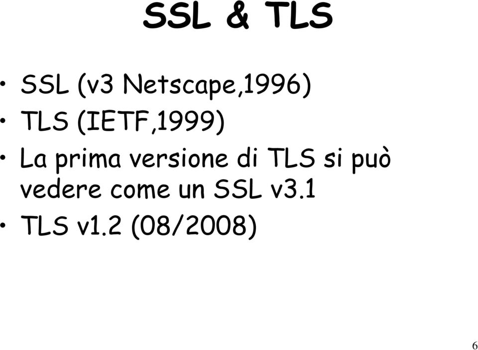 La prima versione di TLS si può