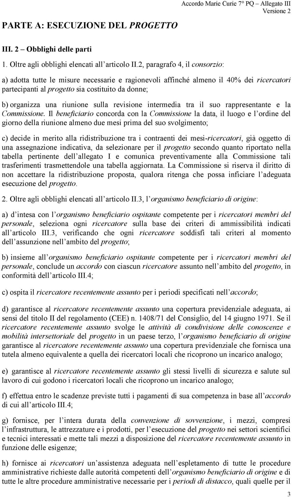 sulla revisione intermedia tra il suo rappresentante e la Commissione.