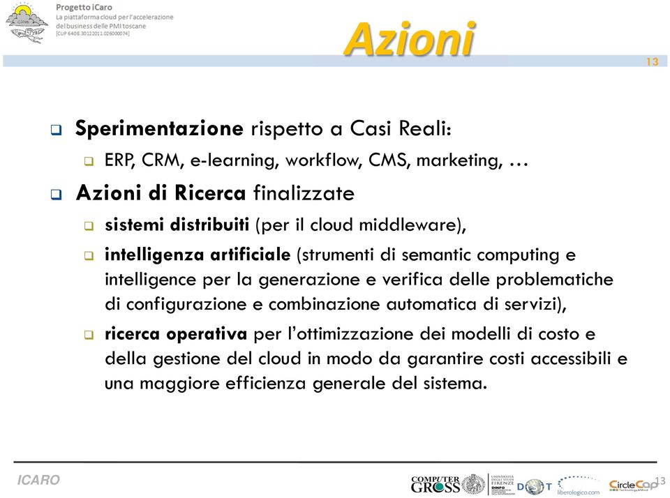 generazione e verifica delle problematiche di configurazione e combinazione automatica di servizi), ricerca operativa per l