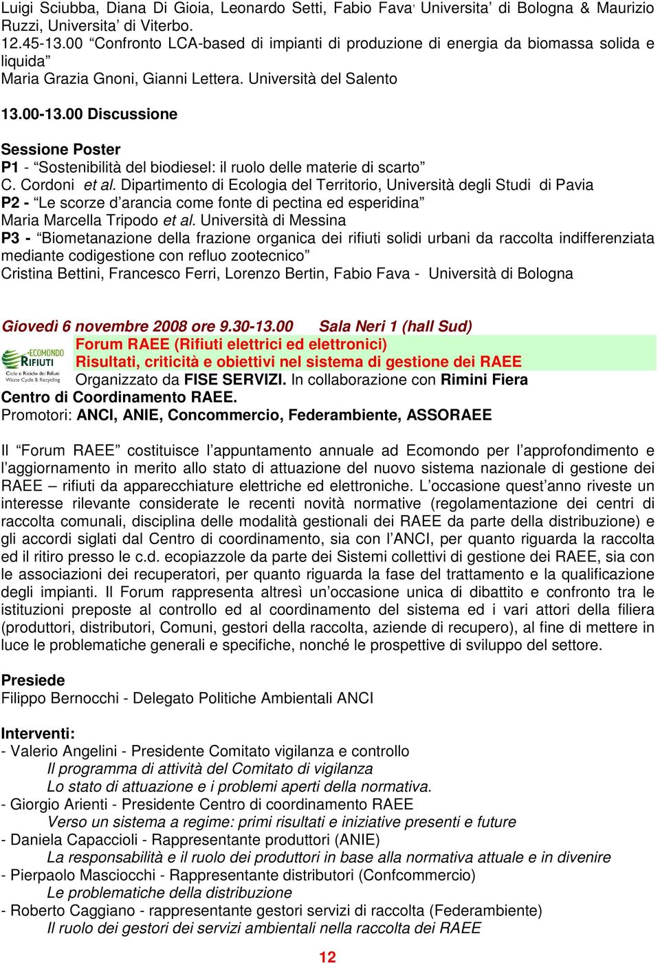 00 Discussione Sessione Poster P1 - Sostenibilità del biodiesel: il ruolo delle materie di scarto C. Cordoni et al.