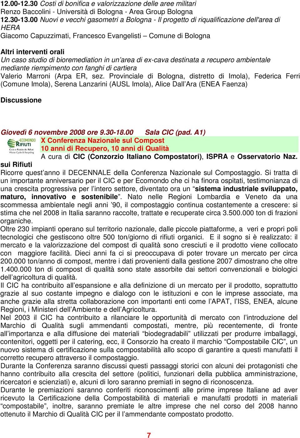 bioremediation in un area di ex-cava destinata a recupero ambientale mediante riempimento con fanghi di cartiera Valerio Marroni (Arpa ER, sez.