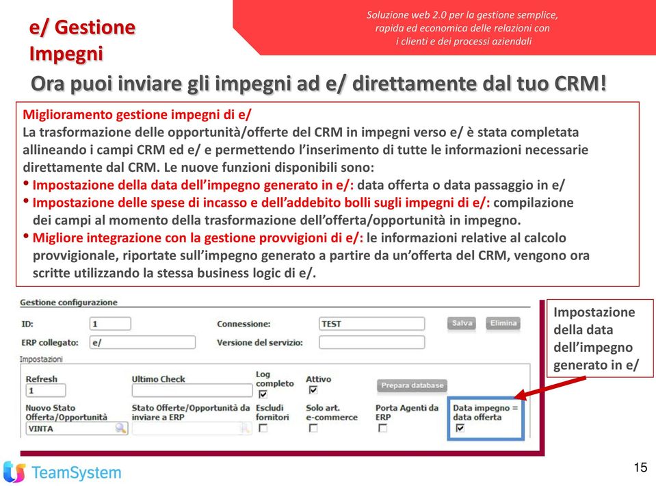 informazioni necessarie direttamente dal CRM.