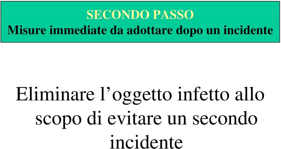 Eliminare l oggetto infetto allo