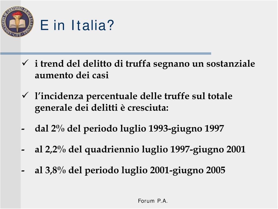 incidenza percentuale delle truffe sul totale generale dei delitti è