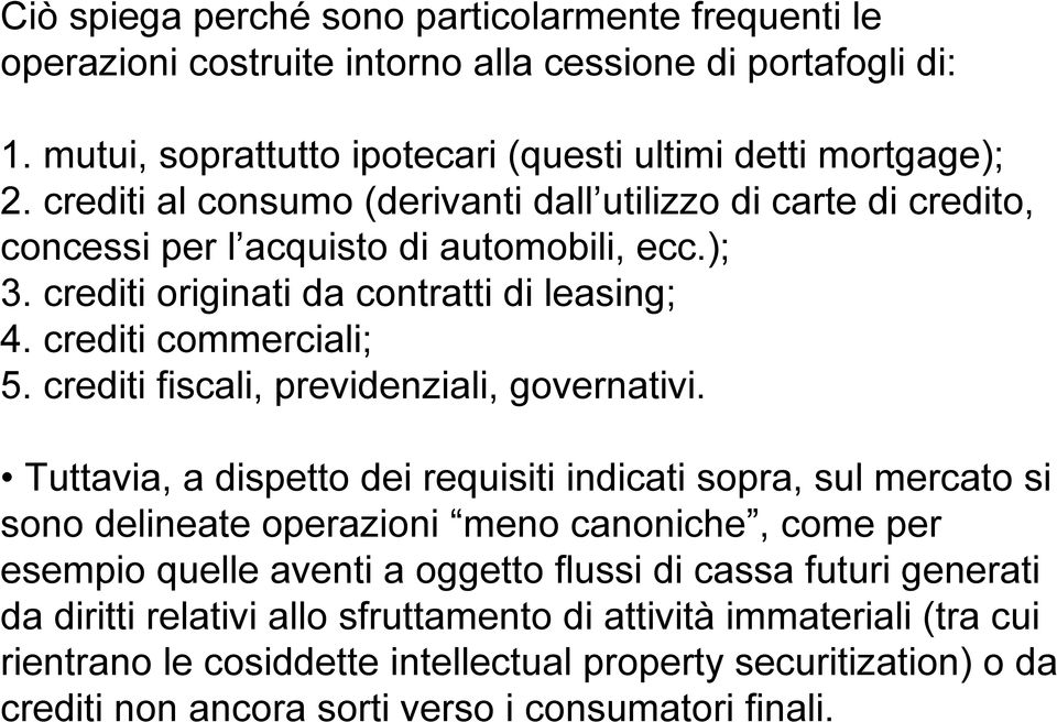 crediti fiscali, previdenziali, governativi.