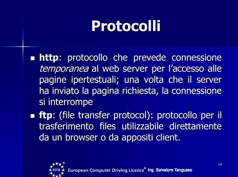 richiesta, la connessione si interrompe ftp: (file transfer protocol): protocollo
