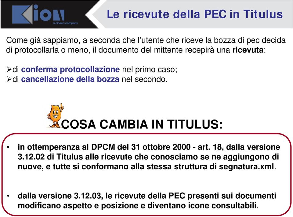 COSA CAMBIA IN TITULUS: in ottemperanza al DPCM del 31 ottobre 2000 - art. 18, dalla versione 3.12.