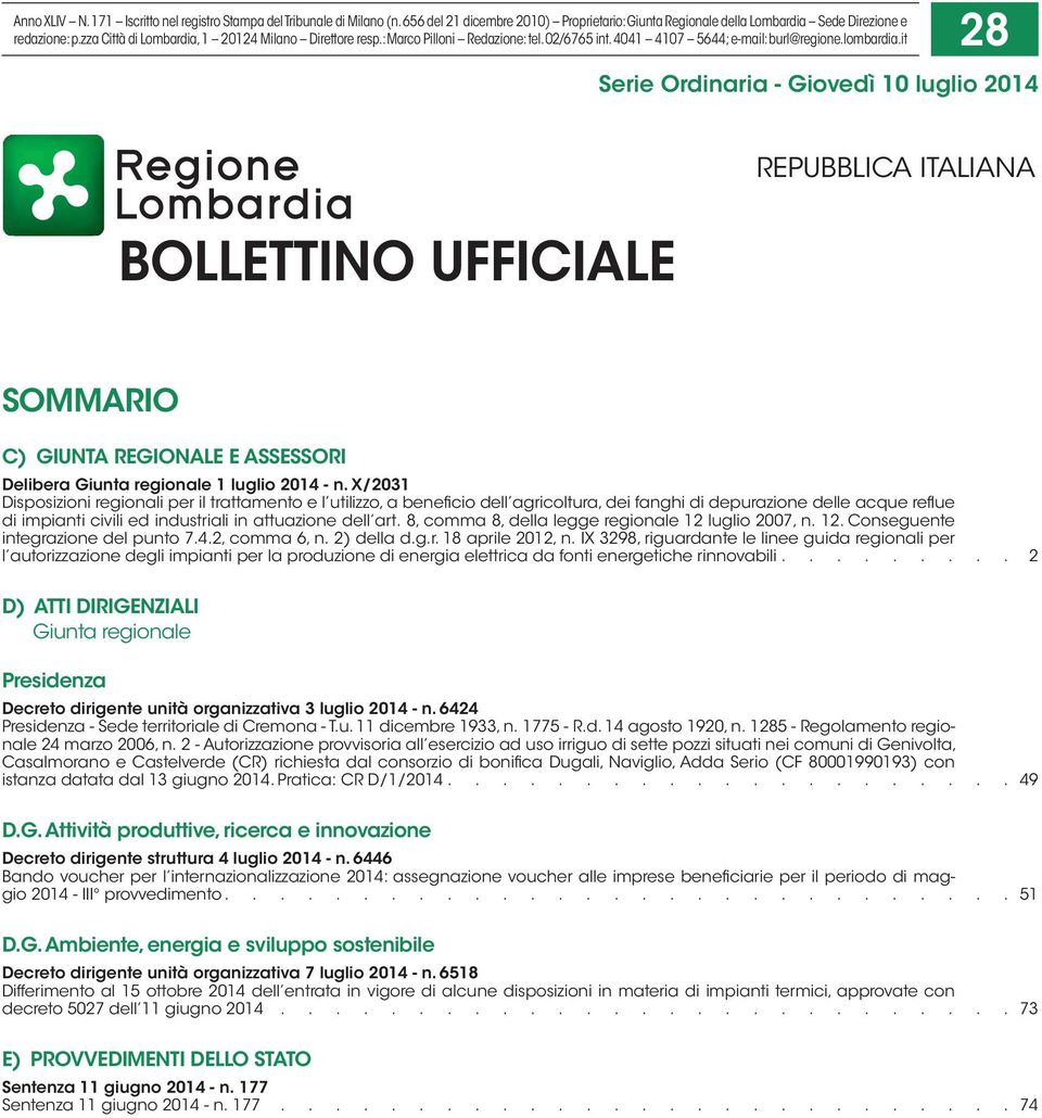 it 28 Serie Ordinaria - Giovedì 10 luglio 2014 BOLLETTINO UFFICIALE REPUBBLICA ITALIANA SOMMARIO C) GIUNTA REGIONALE E ASSESSORI Delibera Giunta regionale 1 luglio 2014 - n.