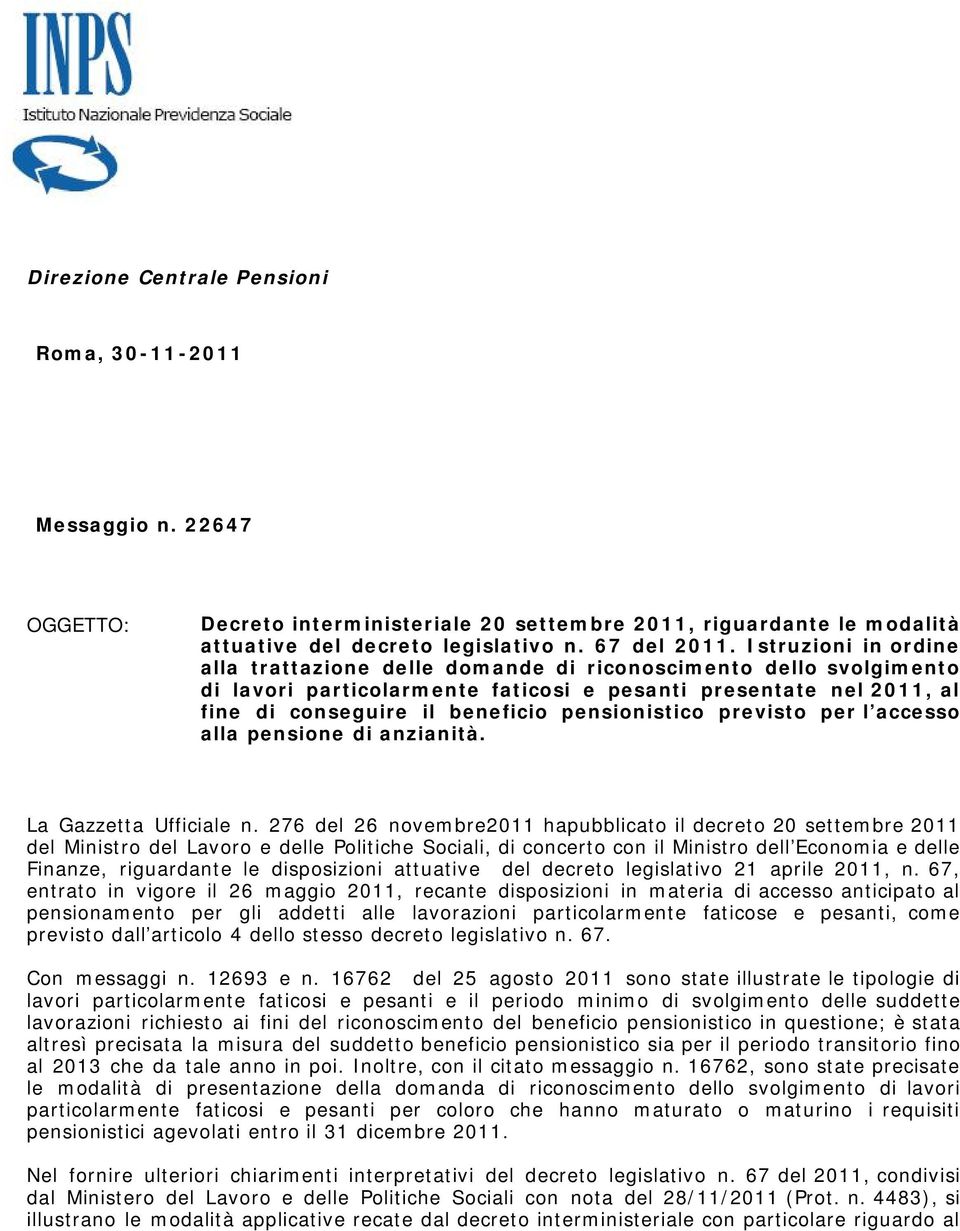 pensionistico previsto per l accesso alla pensione di anzianità. La Gazzetta Ufficiale n.