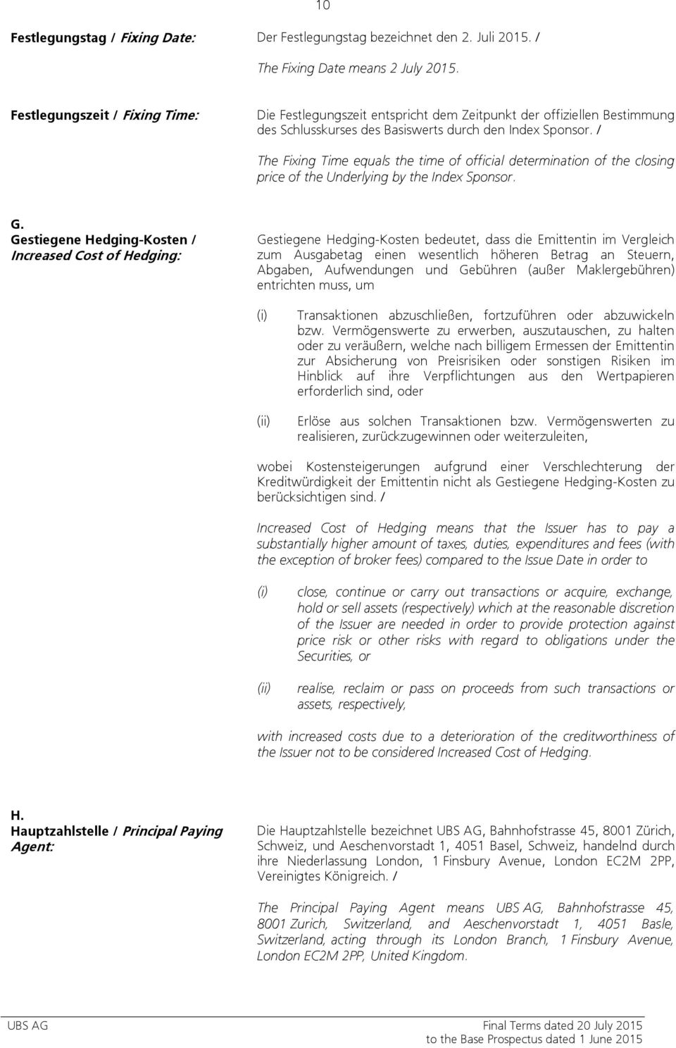 / The Fixing Time equals the time of official determination of the closing price of the Underlying by the Index Sponsor. G.