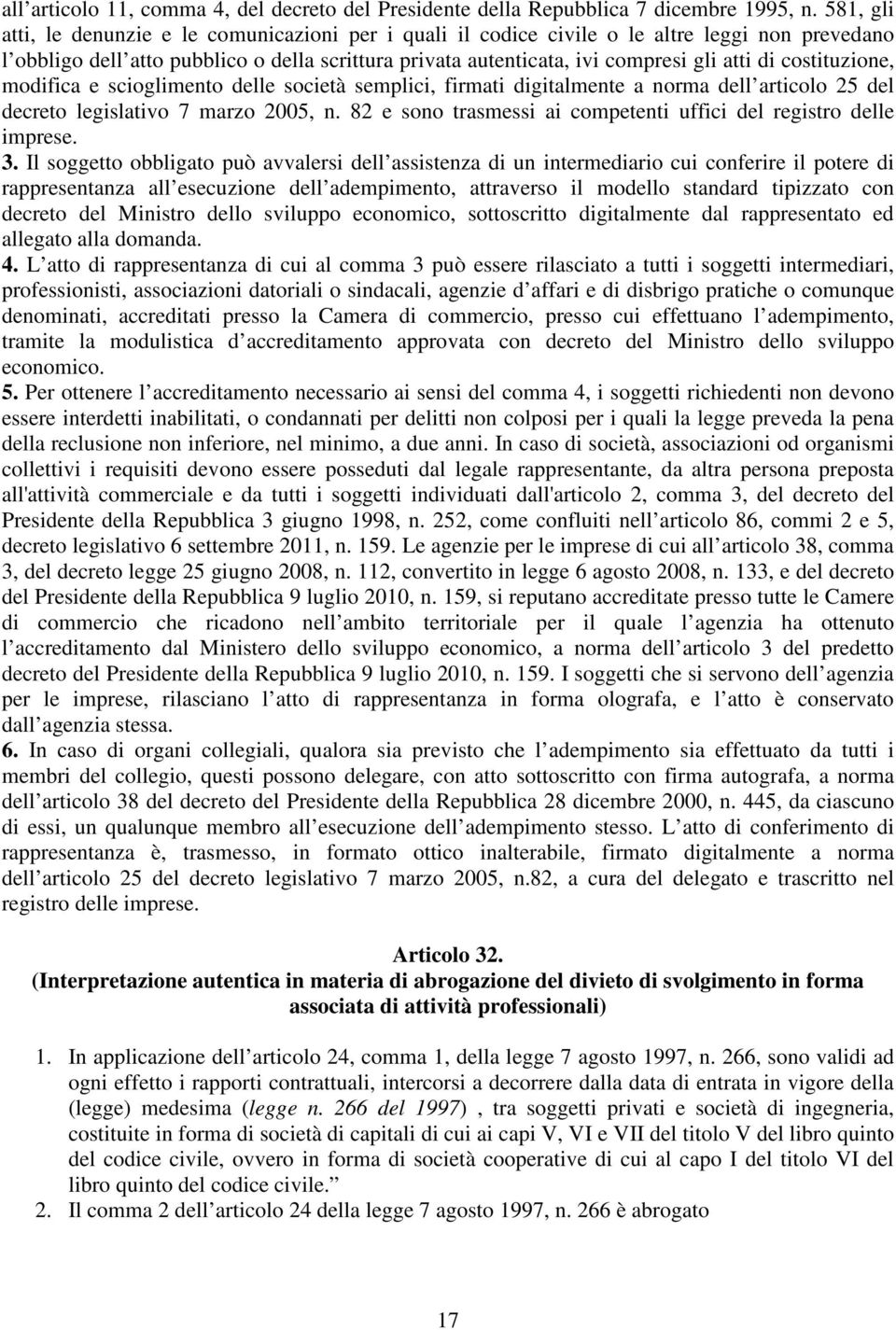 costituzione, modifica e scioglimento delle società semplici, firmati digitalmente a norma dell articolo 25 del decreto legislativo 7 marzo 2005, n.