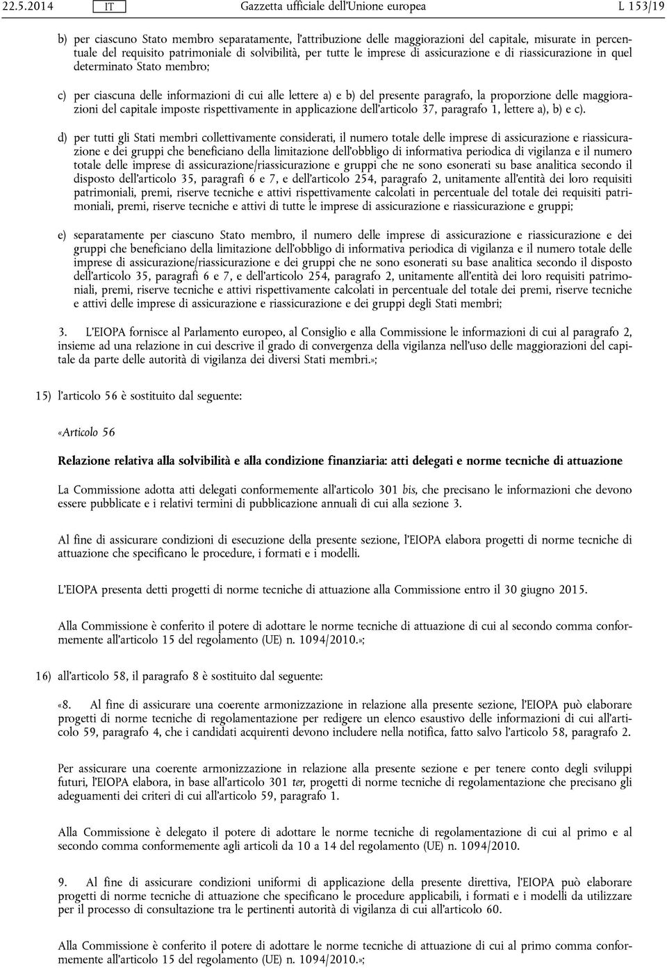 capitale imposte rispettivamente in applicazione dell'articolo 37, paragrafo 1, lettere a), b) e c).