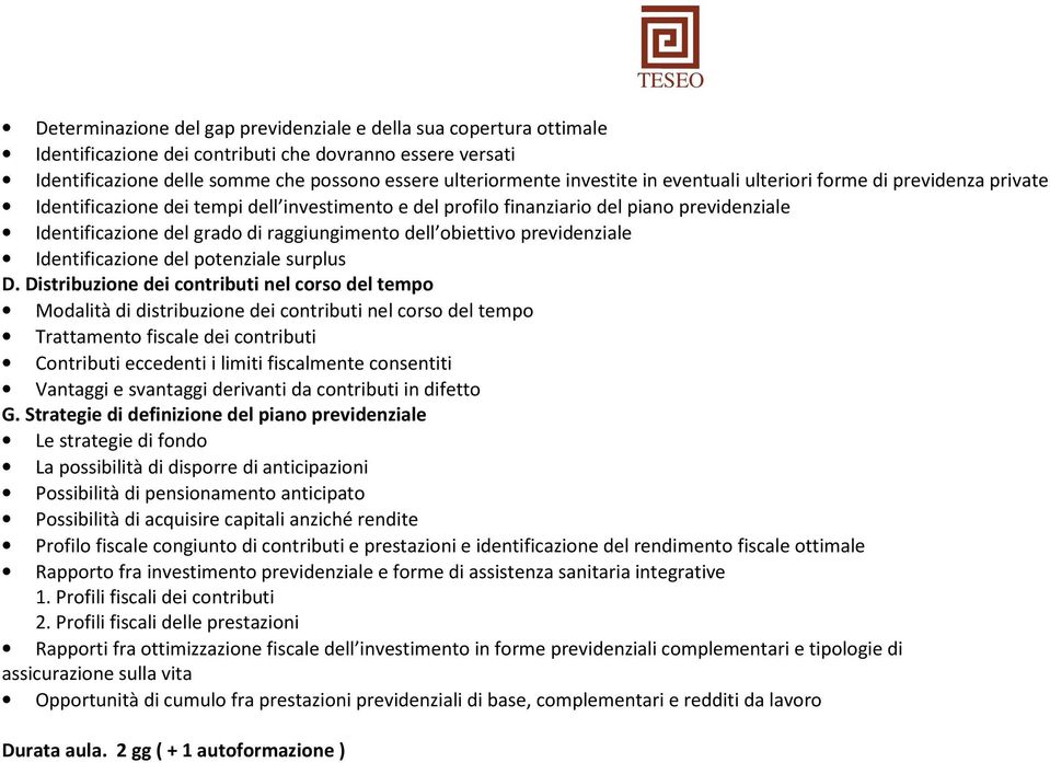 obiettivo previdenziale Identificazione del potenziale surplus D.