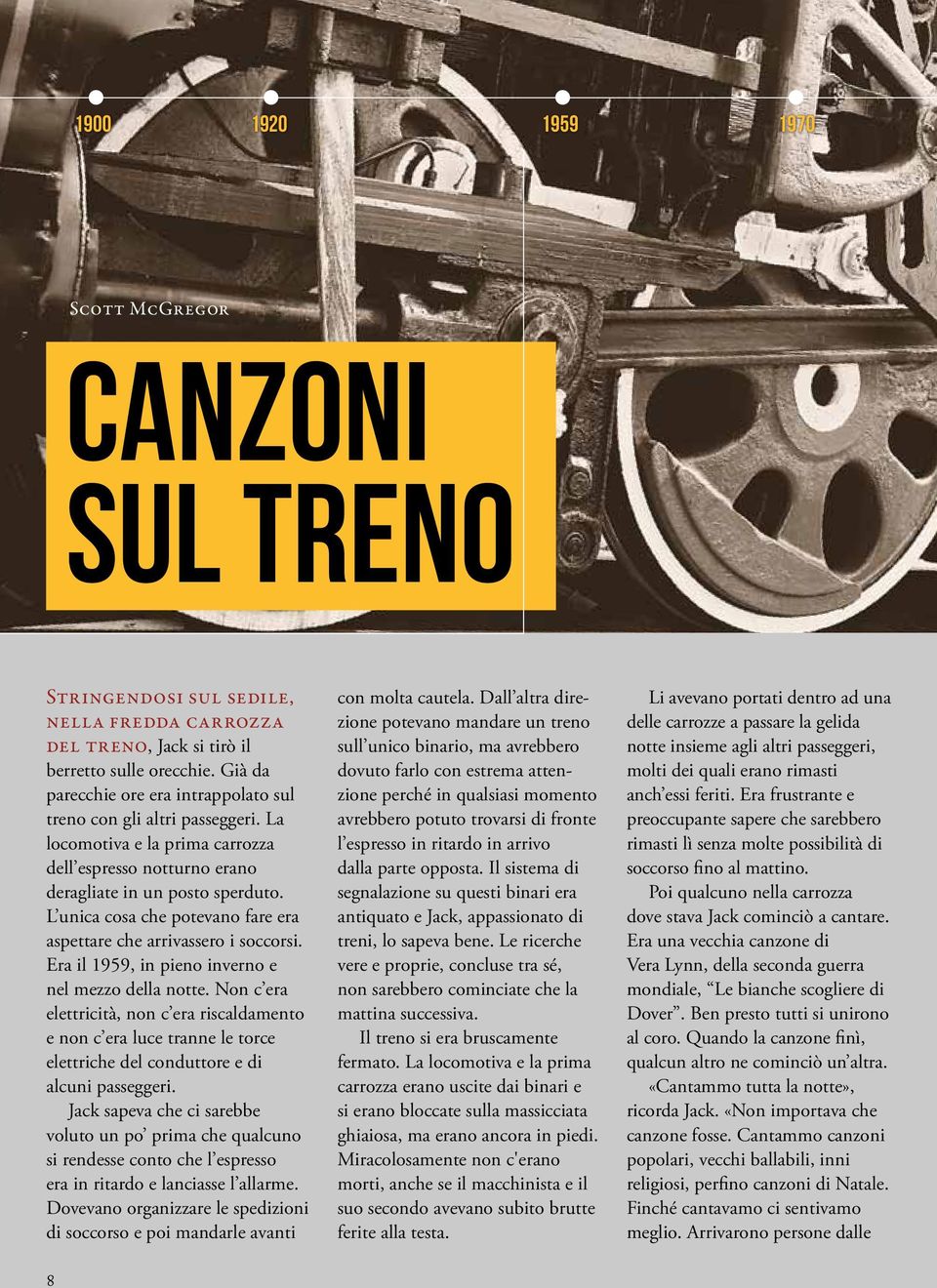 L unica cosa che potevano fare era aspettare che arrivassero i soccorsi. Era il 1959, in pieno inverno e nel mezzo della notte.