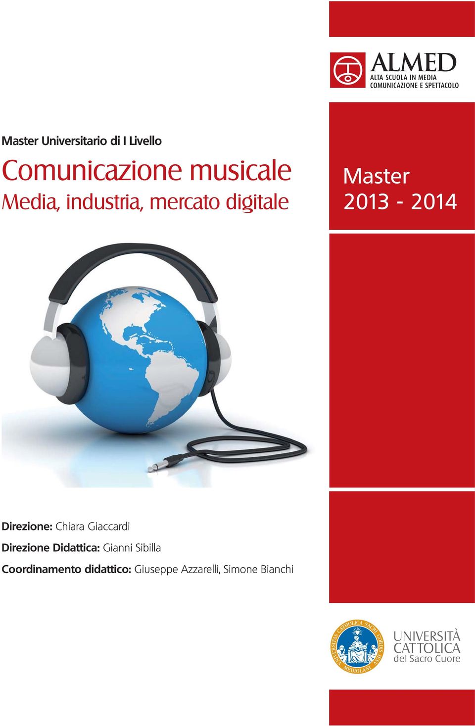 digitale Master 2013-2014 Direzione: Chiara Giaccardi Direzione