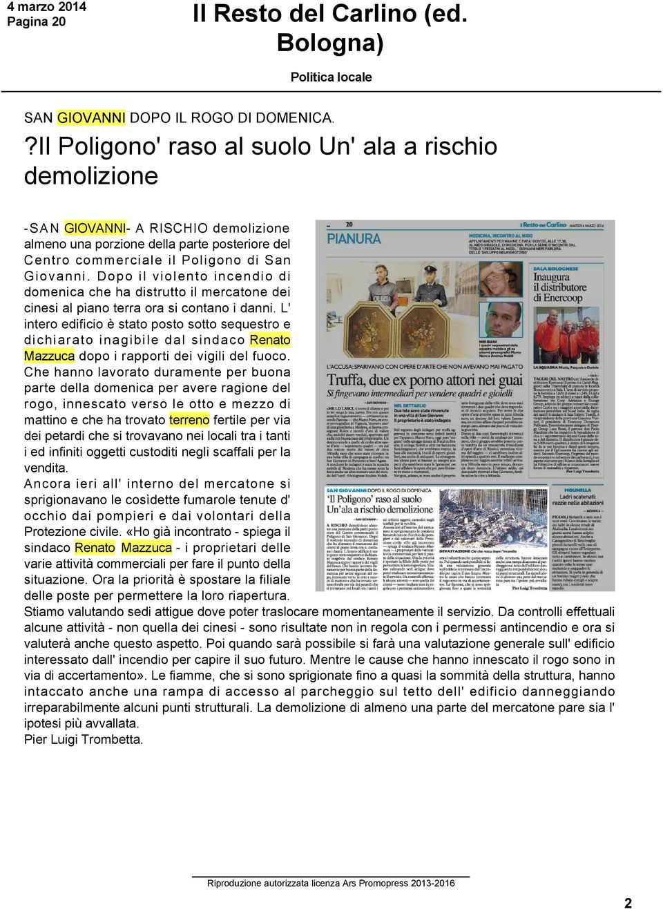 Dopo il violento incendio di domenica che ha distrutto il mercatone dei cinesi al piano terra ora si contano i danni.