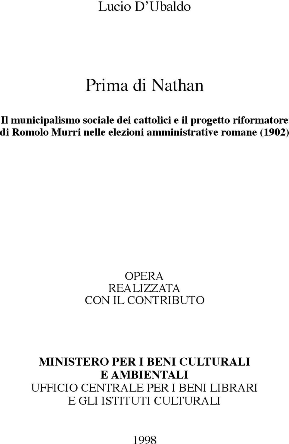romane (1902) OPERA REALIZZATA CON IL CONTRIBUTO MINISTERO PER I BENI