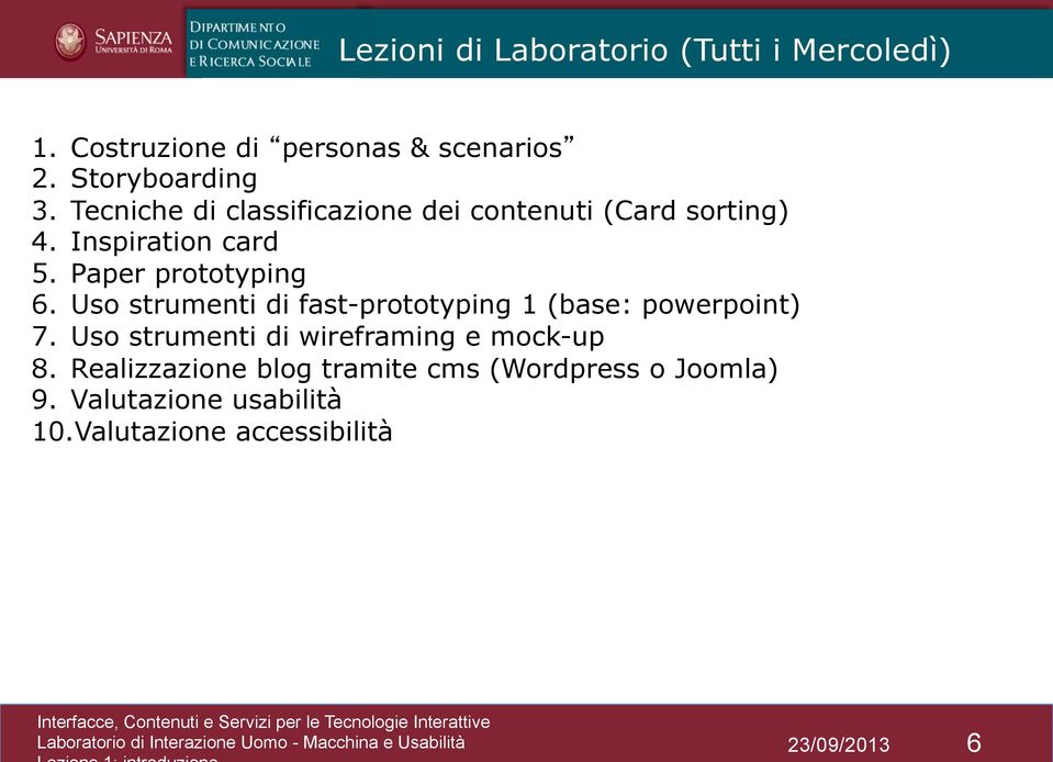 Uso strumenti di fast-prototyping 1 (base: powerpoint) 7. Uso strumenti di wireframing e mock-up 8.