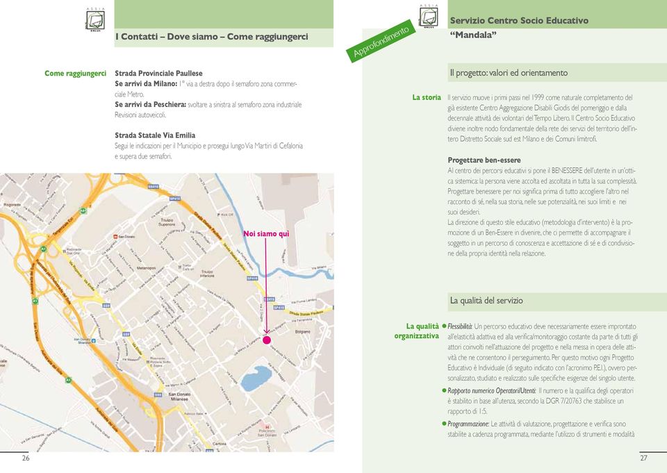 Strada Statale Via Emilia Segui le indicazioni per il Municipio e prosegui lungo Via Martiri di Cefalonia e supera due semafori.