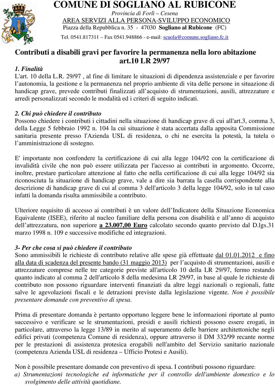 29/97 1. Finalità L'art. 10 della L.R.