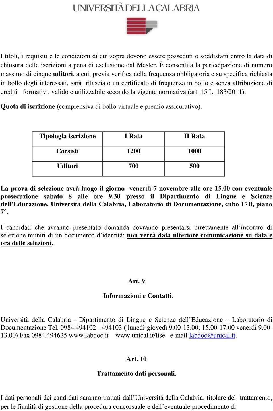 certificato di frequenza in bollo e senza attribuzione di crediti formativi, valido e utilizzabile secondo la vigente normativa (art. 15 L. 183/2011).