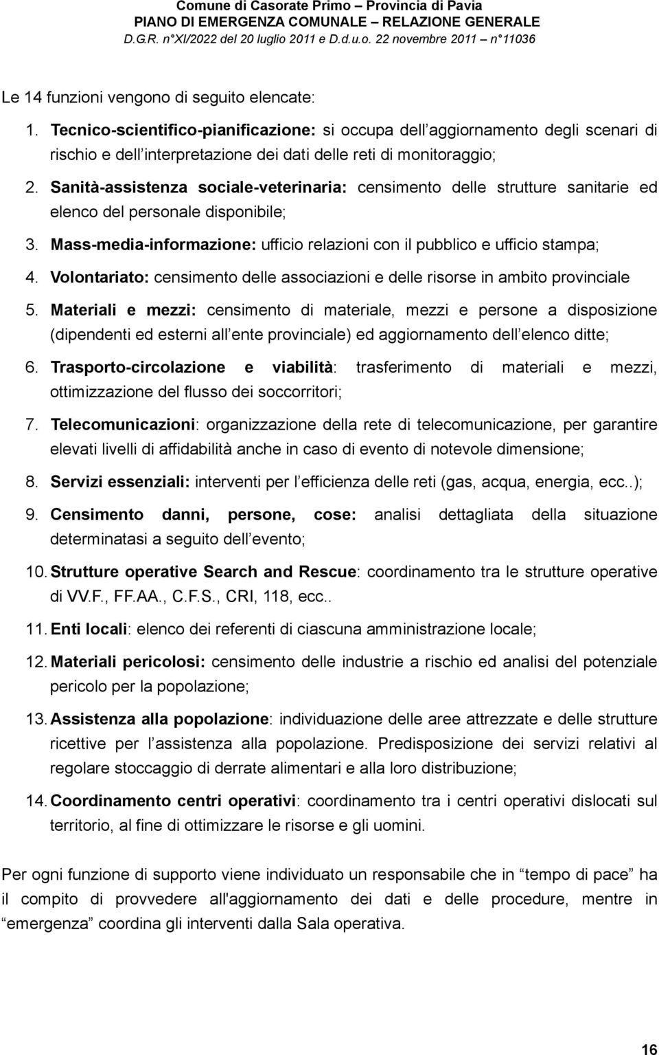 Volontariato: censimento delle associazioni e delle risorse in ambito provinciale 5.